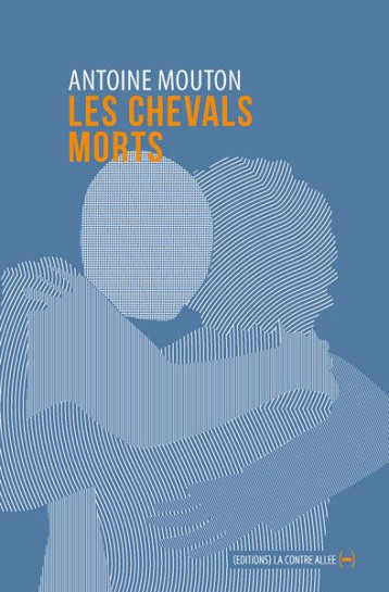 LES CHEVALS MORTS - MOUTON ANTOINE - CONTRE ALLEE