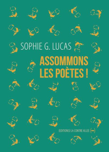 ASSOMMONS LES POETES ! - G. LUCAS SOPHIE - CONTRE ALLEE