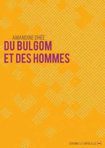 DU BULGOM ET DES HOMMES - DHEE AMANDINE - CONTRE ALLEE