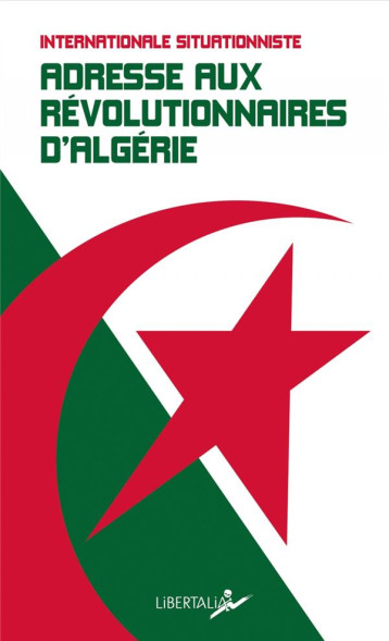 ADRESSE AUX REVOLUTIONNAIRES D'ALGERIE - INTERNATIONALE SITUA - LIBERTALIA