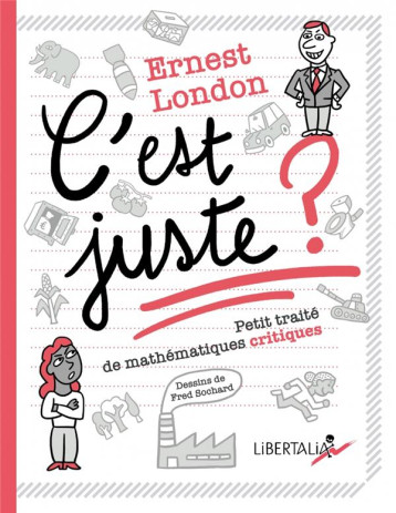 C'EST JUSTE ? : CAHIER D'ACTIVITES CRITIQUES - LONDON/SOCHARD - LIBERTALIA