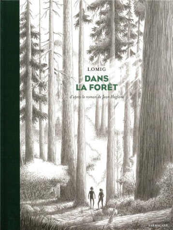 DANS LA FORET - LOMIG / JEAN HEGLAND - SARBACANE