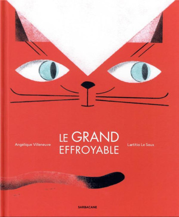 LE GRAND EFFROYABLE - LE SAUX/VILLENEUVE - SARBACANE