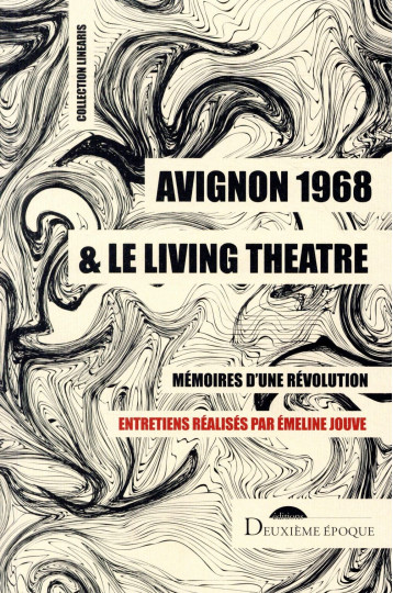 AVIGNON 1968 et LE LIVING THEATRE - JOUVE EMELINE - DEUXIEME EPOQUE