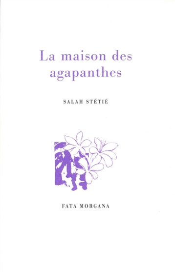 LA MAISON DES AGAPANTHES - STETIE SALAH - Fata Morgana