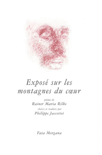 EXPOSE SUR LES MONTAGNES DU COEUR - RILKE/ JACCOTTET - FATA MORGANA