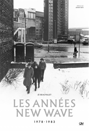 LES ANNEES NEW WAVE : 1978-1983 - BEAUVALLET/BETH - GM EDITIONS