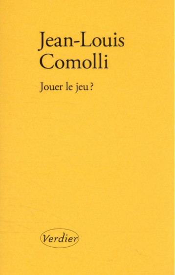 JOUER LE JEU ? - COMOLLI JEAN-LOUIS - VERDIER