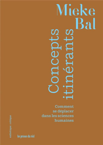 CONCEPTS ITINERANTS : COMMENT SE DEPLACER DANS LES SCIENCES HUMAINES - BAL/ALLOA - THE DRAWER