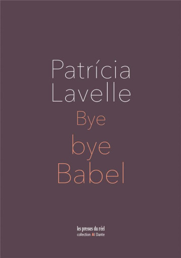 BYE BYE BABEL - LAVELLE PATRICIA - THE DRAWER