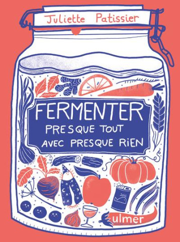 FERMENTER PRESQUE TOUT AVEC PRESQUE RIEN - PATISSIER JULIETTE - ULMER