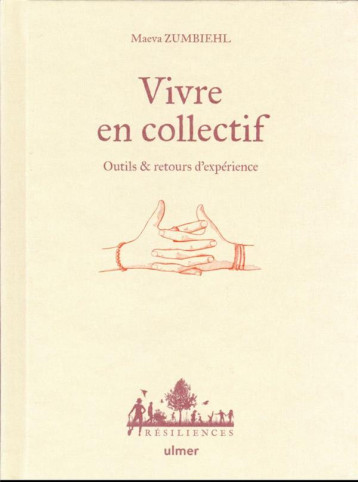 VIVRE EN COLLECTIF : OUTILS ET RETOURS D'EXPERIENCE - ZUMBIEHL MAEVA - ULMER