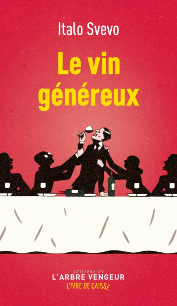 Le vin généreux - SVEVO Italo, Gillyboeuf Thierry - ARBRE VENGEUR