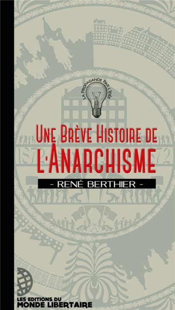 UNE BREVE HISTOIRE DE L'ANARCHISME - BERTHIER RENE - LIBERTAIRE