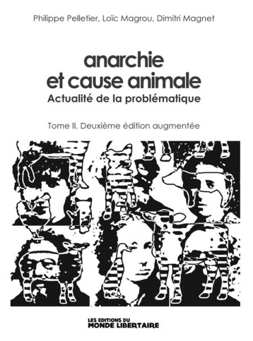 ANARCHIE ET CAUSE ANIMALE T.2 : ACTUALITE DE LA PROBLEMATIQUE (2E EDITION) - COLLECTIF - LIBERTAIRE