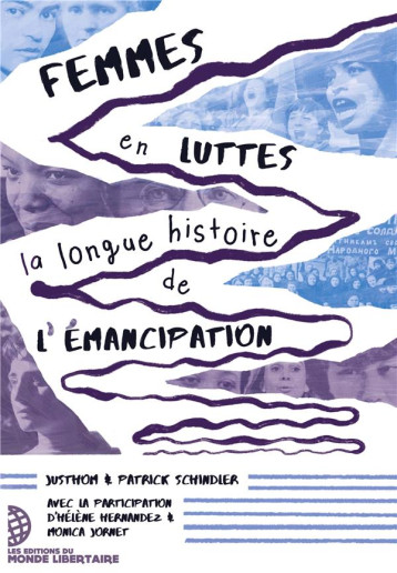 FEMMES EN LUTTES : LA LONGUE HISTOIRE DE L'EMANCIPATION - JUSTHOM/SCHINDLER - LIBERTAIRE