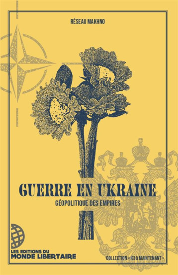GUERRE EN UKRAINE : GEOPOLITIQUE DES EMPIRES - RESEAU MAKHNO - LIBERTAIRE