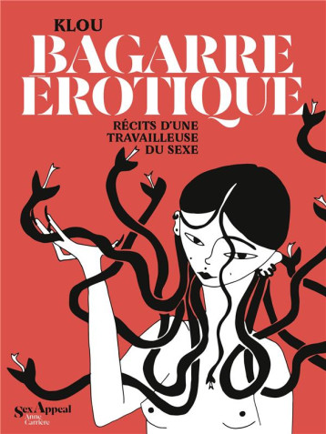 BAGARRE EROTIQUE : RECITS D'UNE TRAVAILLEUSE DU SEXE - KLOU - ANNE CARRIERE