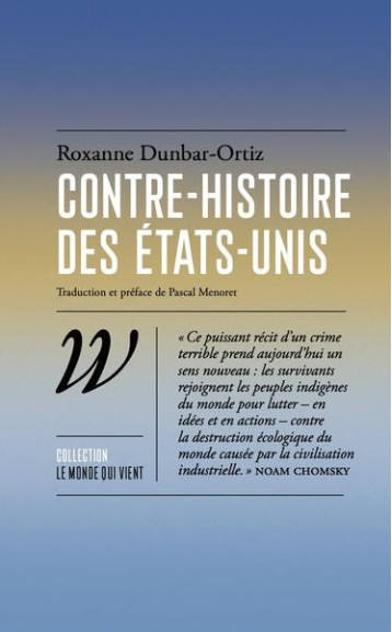 CONTRE-HISTOIRE DES ETATS-UNIS - DUNBAR-ORTIZ ROXANNE - WILDPROJECT