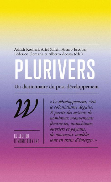 PLURIVERS : UN DICTIONNAIRE DU POST-DEVELOPPEMENT - KOTHARI ASHISH - WILDPROJECT