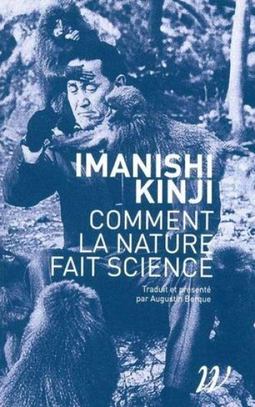 COMMENT LA NATURE FAIT SCIENCE : ENTRETIENS, SOUVENIRS ET INTUITIONS - IMANISHI KINJI - WILDPROJECT