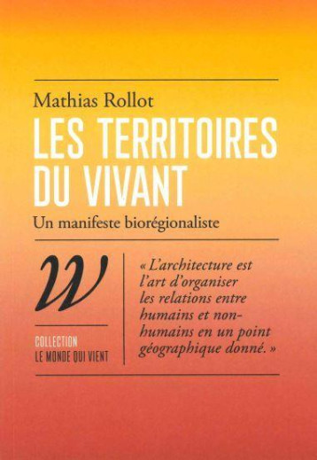 LES TERRITOIRES DU VIVANT : UN MANIFESTE BIOREGIONALISTE - ROLLOT/CONSTANT - WILDPROJECT