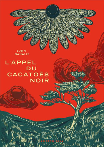 L'APPEL DU CACATOES NOIR - DANALIS JOHN - MARCHIALY