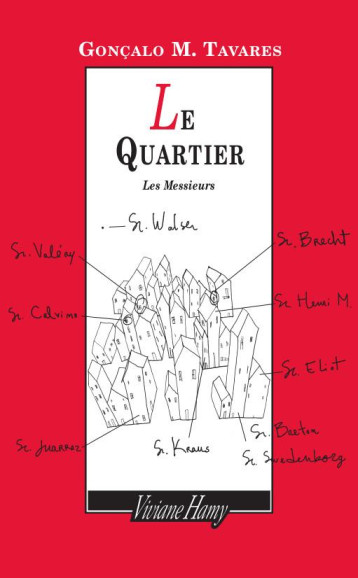 LE QUARTIER  -  LES MESSIEURS - GONCALO M. TAVARES /CAIANO - VIVIANE HAMY