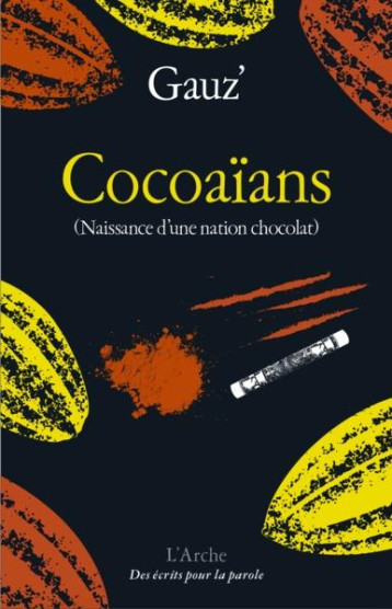 COCOAIANS (NAISSANCE D'UNE NATION CHOCOLAT) - - GAUZ - L ARCHE