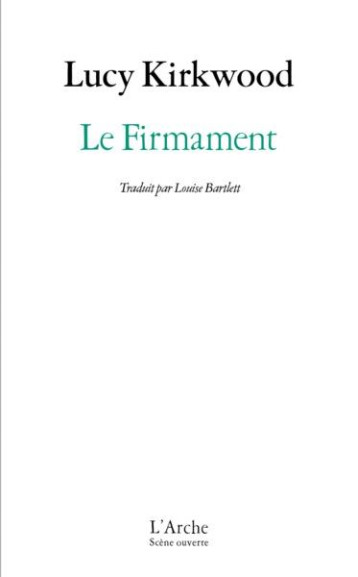 LE FIRMAMENT - KIRKWOOD LUCY - L ARCHE