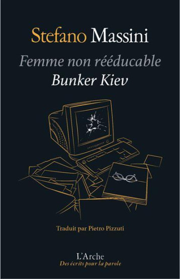 FEMME NON REEDUCABLE  -  BUNKER KIEV - MASSINI STEFANO - L ARCHE