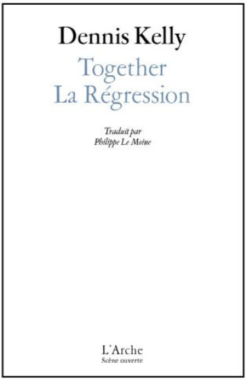 TOGETHER  -  LA REGRESSION - KELLY DENNIS - L ARCHE