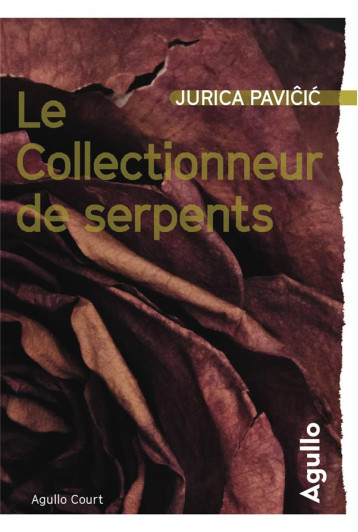 LE COLLECTIONNEUR DE SERPENTS - PAVICIC/LANNUZEL - AGULLO