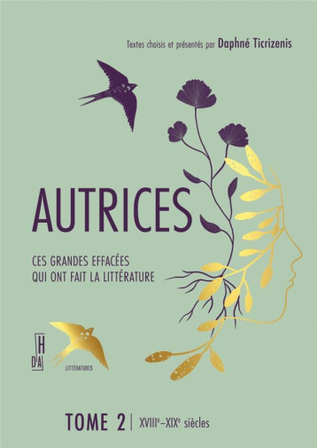 AUTRICES, CES GRANDES EFFACEES QUI ONT FAIT LA LITTERATURE TOME 2 : XVIII-XIXE SIECLES - TICRIZENIS DAPHNE - HORS D ATTEINTE