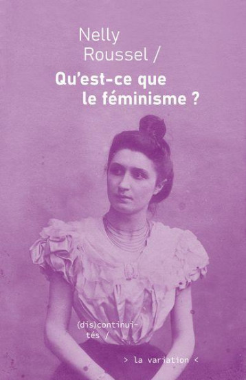 QU'EST-CE QUE LE FEMINISME ? - ROUSSEL/RABAT - DE LA VARIATION