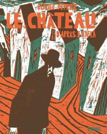 LE CHATEAU - D'APRES F. KAFKA - DEPREZ OLIVIER - FREMOK