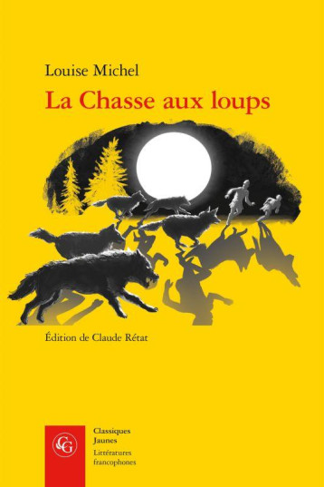 LA CHASSE AUX LOUPS - MICHEL LOUISE - CLASSIQ GARNIER