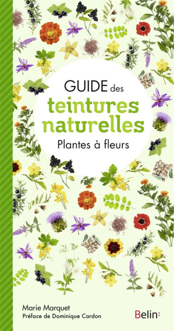 GUIDE DES TEINTURES NATURELLES  -  PLANTES A FLEURS - MARQUET MARIE - DORLING KINDERS