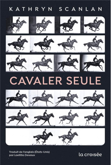 CAVALER SEULE - SCANLAN CATHRYN - DELCOURT