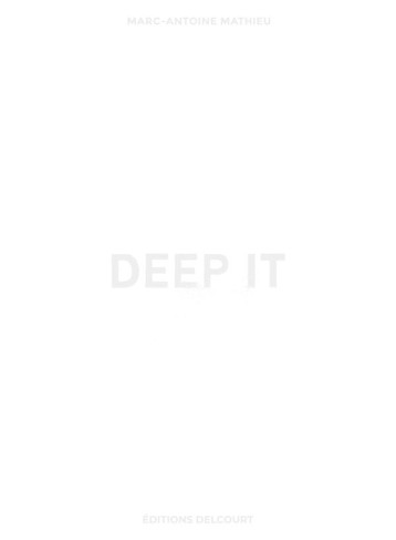 DEEP IT - ONE SHOT - DEEP IT - MATHIEU MARC-ANTOINE - DELCOURT