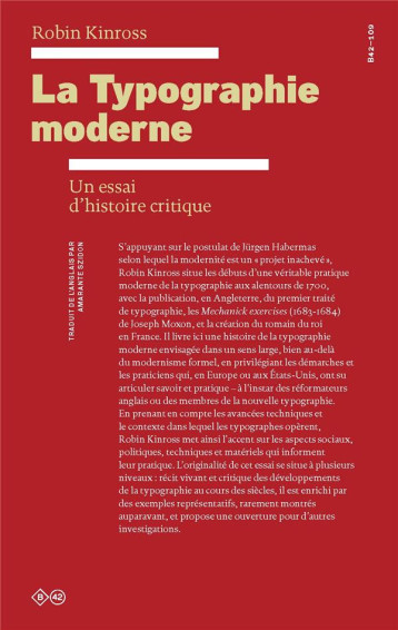 LA TYPOGRAPHIE MODERNE  -  UN ESSAI D'HISTOIRE CRITIQUE - KINROSS ROBIN - DU LUMIGNON