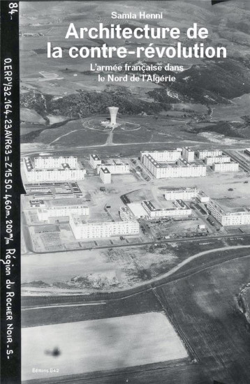 ARCHITECTURE DE LA CONTRE-REVOLUTION  -  L'ARMEE FRANCAISE DANS LE NORD DE L'ALGERIE - HENNI SAMIA - DU LUMIGNON