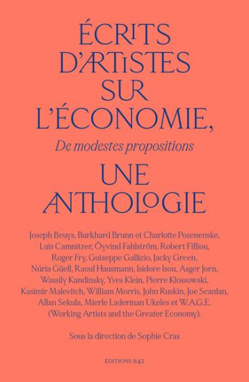 ECRITS D'ARTISTES SUR L'ECONOMIE, UNE ANTHOLOGIE : DES MODESTES PROPOSITIONS - CRAS SOPHIE - DU LUMIGNON