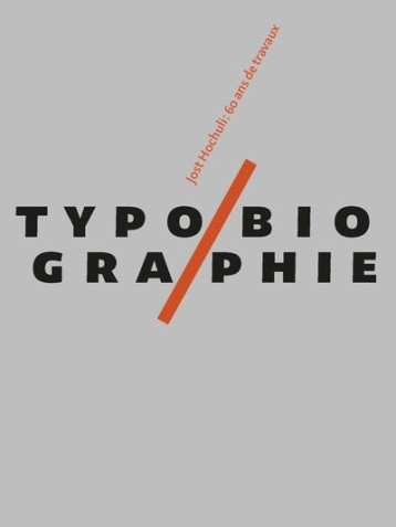 TYPOBIOGRAPHIE : 60 ANS DE TRAVAUX - HOCHULI/MORGAN - DU LUMIGNON