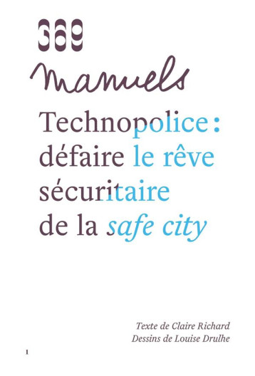 TECHNOPOLICE : DEFAIRE LE REVE SECURITAIRE DE LA SAFE CITY - RICHARD CLAIRE - DU LUMIGNON