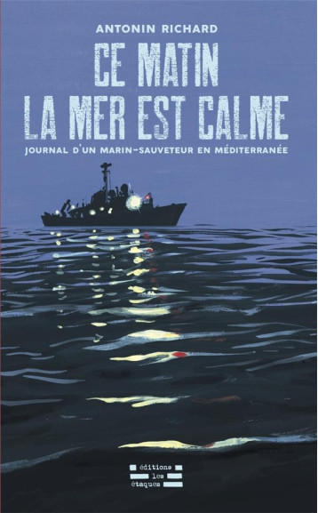 CE MATIN LA MER EST CALME - RICHARD ANTONIN - DU LUMIGNON