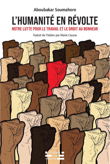 L'HUMANITE EN REVOLTE : NOTRE LUTTE POUR LE TRAVAIL ET LE DROIT AU BONHEUR - SOUMAHORO ABOUBAKAR - DU LUMIGNON