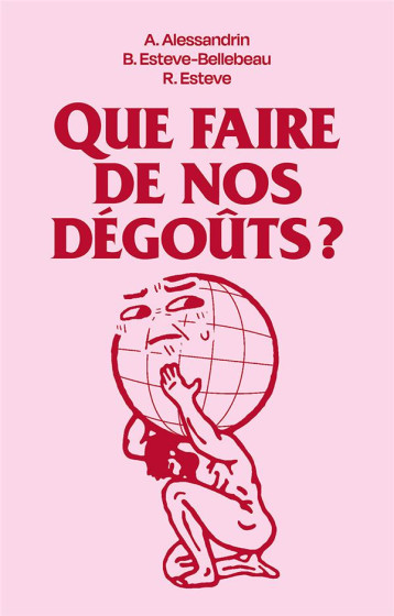 QUE FAIRE DE NOS DEGOUTS ? - XXX - DU LUMIGNON