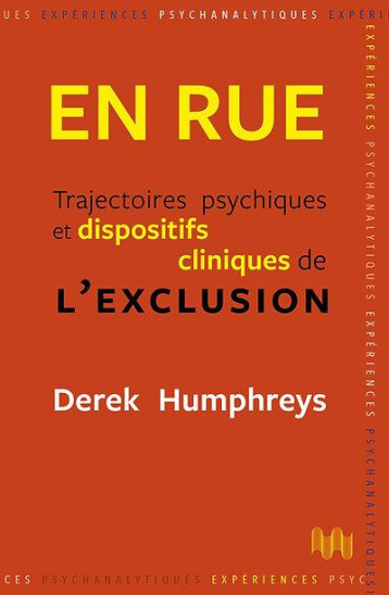 EN RUE : TRAJECTOIRES PSYCHIQUES ET DISPOSITIFS CLINIQUES DE L'EXCLUSION - HUMPHREYS DEREK - DU LUMIGNON