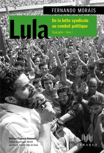 LULA : LUIZ INACIO DA SILVA  BIOGRAPHIE TOME 1 - MORAIS FERNANDO - DU LUMIGNON